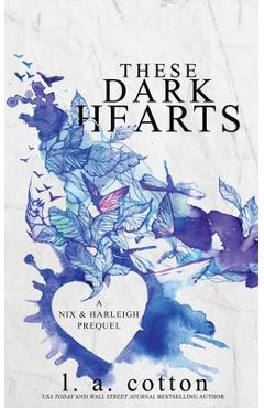 Poza produsului These Dark Hearts: A Nix & Harleigh Prequel - L. A. Cotton