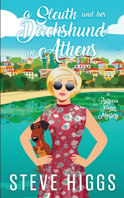 A Sleuth and her Dachshund in Athens - Steve Higgs