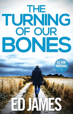 The Turning of our Bones - Ed James