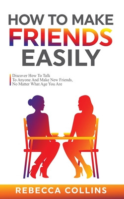 How To Make Friends Easily - Rebecca Collins