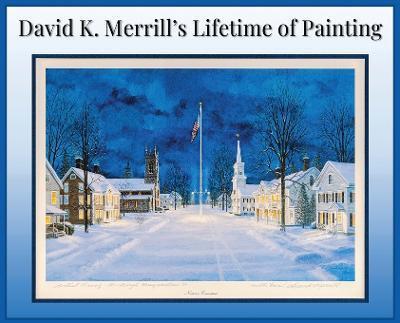 David K. Merrill's Lifetime of Painting - David K. Merrill