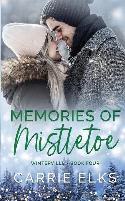 Memories of Mistletoe - Carrie Elks