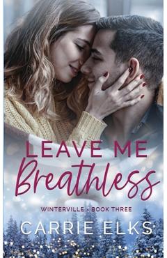 Poza produsului Leave Me Breathless - Carrie Elks