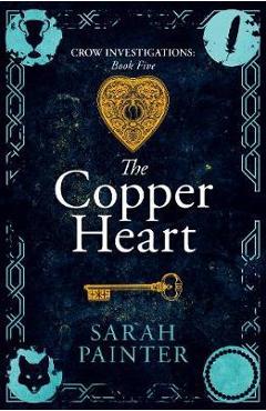 Coperta cărții 'The Copper Heart - Sarah Painter'