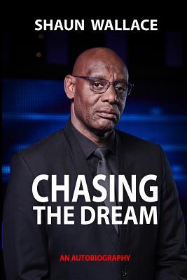 Chasing the Dream - Shaun Wallace