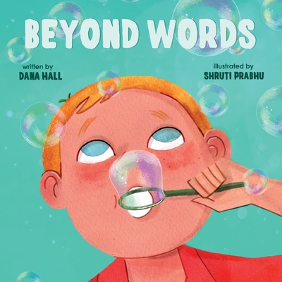 Beyond Words: A Child's Journey Through Apraxia - Dana Hall