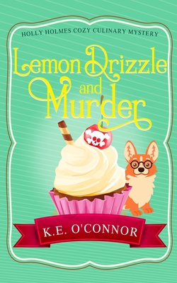 Lemon Drizzle and Murder - K. E. O'connor