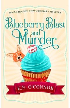 Coperta cărții 'Blueberry Blast and Murder - K. E. O'connor'