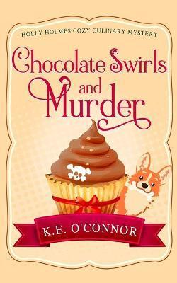 Chocolate Swirls and Murder - K. E. O'connor