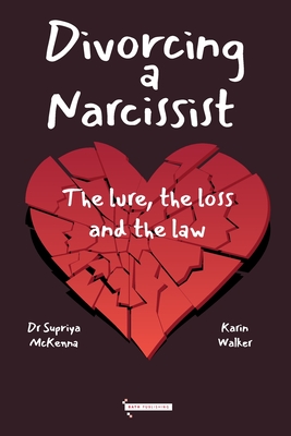 Divorcing a Narcissist: The lure, the loss and the law - Supriya Mckenna