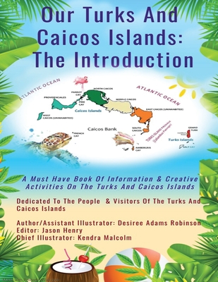 Our Turks and Caicos Islands: The Introduction - Desiree Adams Robinson