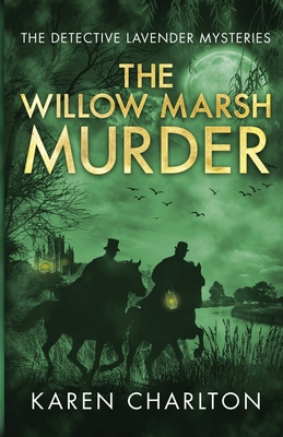 The Willow Marsh Murder - Karen Charlton