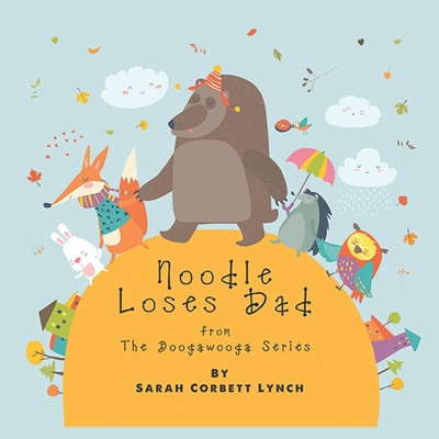 Noodle Loses Dad - Sarah Corbett Lynch