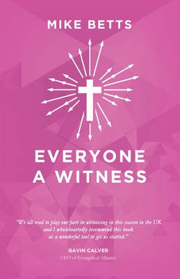 Everyone a Witness - Mike Betts