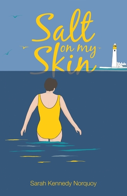 Salt On My Skin - Sarah Kennedy Norquoy