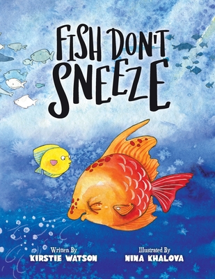 Fish Don't Sneeze - Kirstie Watson