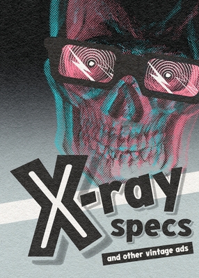 X-ray Specs and Other Vintage Ads - El-droubie