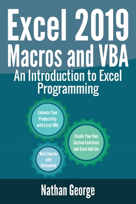 Excel 2019 Macros and VBA: An Introduction to Excel Programming - Nathan George