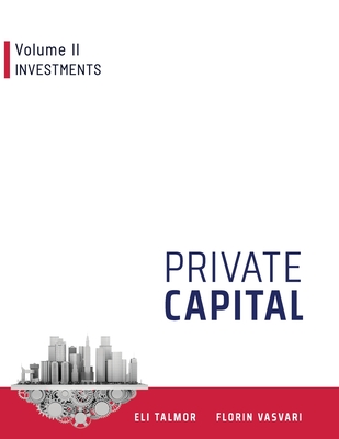 Private Capital: Volume II - Investments - Florin Vasvari