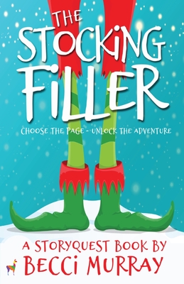 The Stocking Filler: a choose the page StoryQuest adventure - Becci Murray