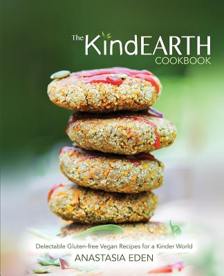 The Kind Earth Cookbook - Anastasia Eden
