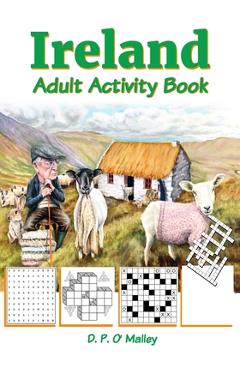 Coperta cărții 'Ireland Adult Activity book: Ireland Inspired Puzzles, Word Games, Riddles and More - David O. Malley'