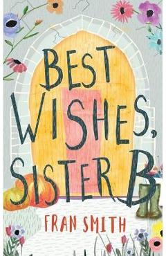 Coperta cărții 'Best Wishes, Sister B: a gentle feel good comedy - Fran Smith'