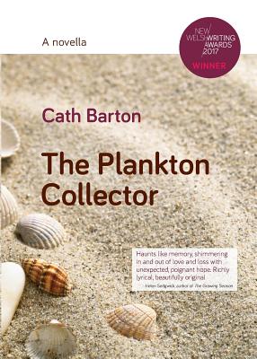 The Plankton Collector: A Novella - Cath Barton