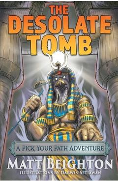 Coperta cărții 'The Desolate Tomb: A Pick Your Path Adventure - Matt Beighton'