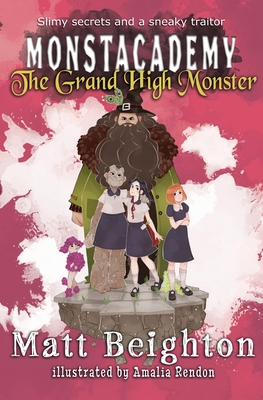 The Grand High Monster: A (Dyslexia Adapted) Monstacademy Mystery - Matt Beighton