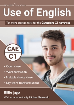 Use of English: Ten more practice tests for the Cambridge C1 Advanced - Billie Jago