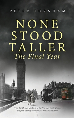 None Stood Taller The Final Year - Peter Turnham