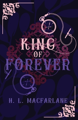King of Forever: A Gothic Scottish Fairy Tale - H. L. Macfarlane