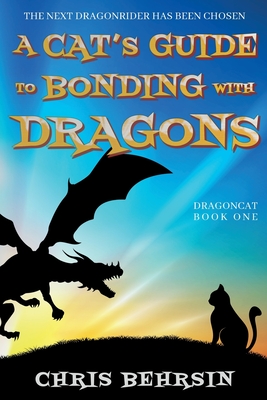 A Cat's Guide to Bonding with Dragons - Chris Behrsin