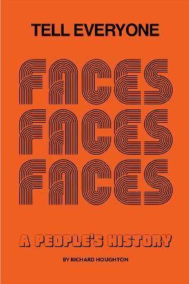 Tell Everyone - A People's History of the Faces - Richard Houghton