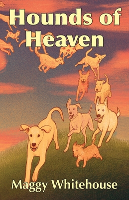 Hounds of Heaven - Maggy Whitehouse