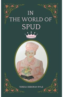 Coperta cărții 'In the World of Spud - Teresa Deborah Ryle'