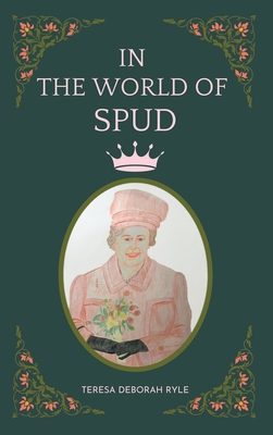 Coperta cărții 'In the World of Spud - Teresa Deborah Ryle'