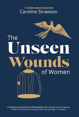 The Unseen Wounds Of Women - Caroline Strawson