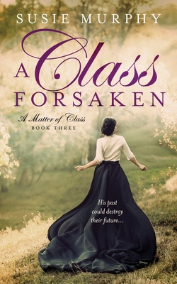 A Class Forsaken - Susie Murphy