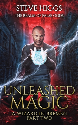Unleashed Magic - Steve Higgs