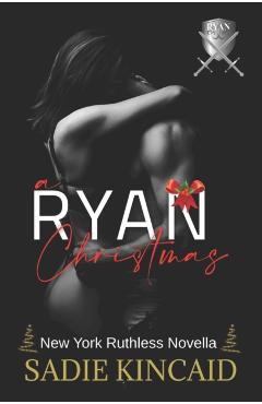 A Ryan Christmas: A New York Ruthless Novella - Sadie Kincaid