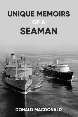 Unique Memoirs of a Seaman - Donald Mcdonald
