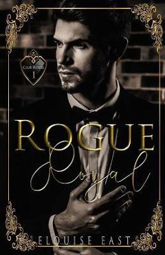 Coperta cărții 'Rogue Royal - Elouise East'