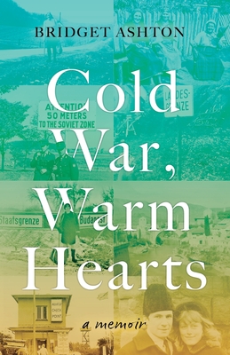 Cold War, Warm Hearts - Bridget Ashton
