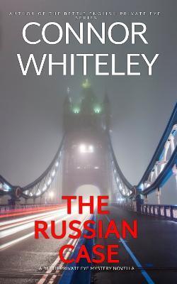 The Russian Case: A Bettie Private Eye Mystery Novella - Connor Whiteley