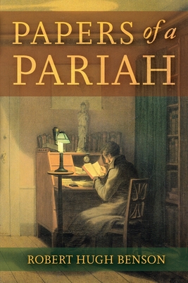 Papers of a Pariah - Robert Hugh Benson