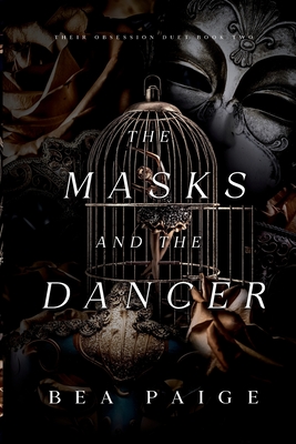 The Masks and The Dancer - Bea Paige