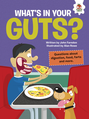What's in Your Guts?: Questions about Digestion, Food, Farts, and More - John Farndon