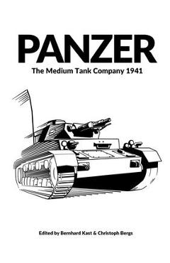 Coperta cărții 'Panzer: The Medium Tank Company 1941 - Bernhard Kast'